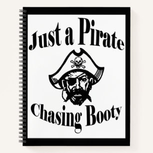 Just a Pirate Chasing Booty - Black Face Notebook