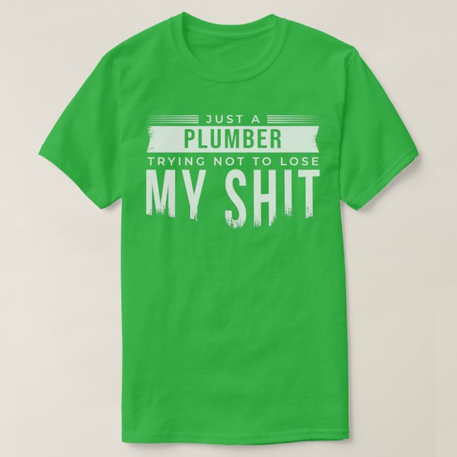 Just A Plumber T-Shirt (Design Front)