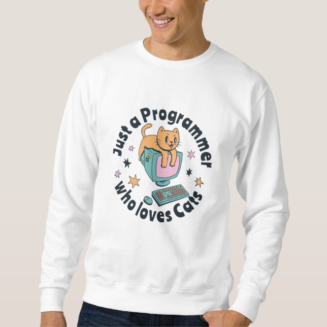 Just a programmer who loves cats sweatshirt (Front)