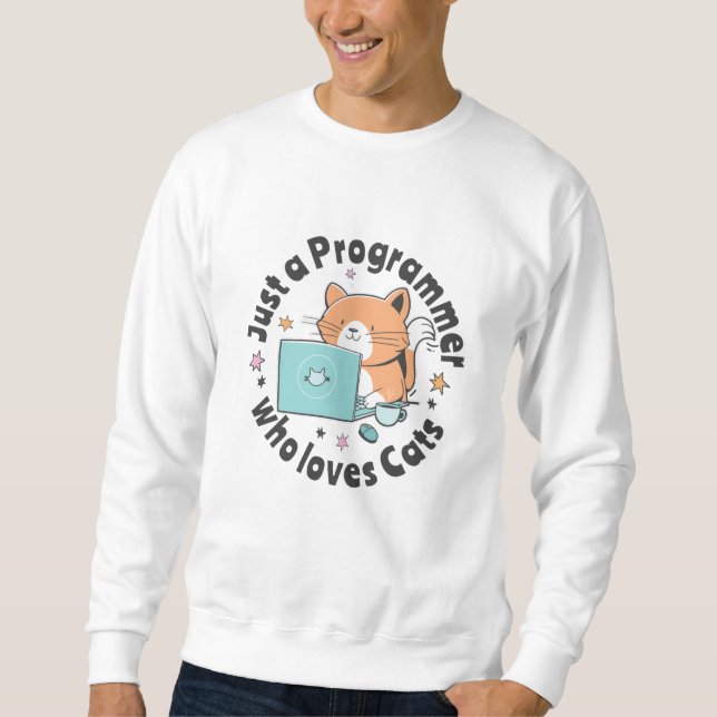 Just a programmer who loves cats sweatshirt (Front)