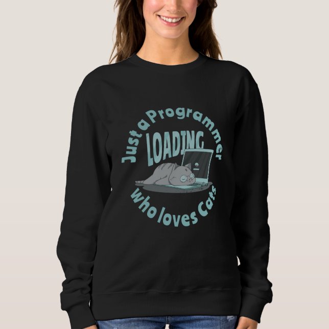 Just a programmer who loves cats sweatshirt (Front)