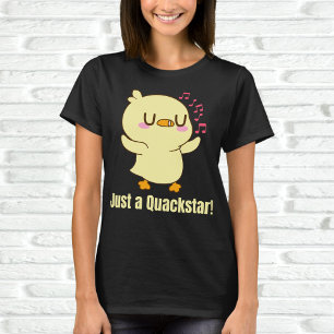 Just a Quackstar! T-Shirt