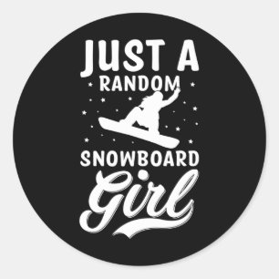 Just A Random Snowboard Girl Snow Boarder Snowboar Classic Round Sticker