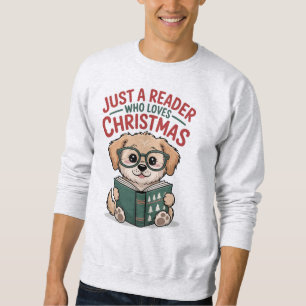 Just A Reader Who Loves Christmas Puppy Lover Sweatshirt