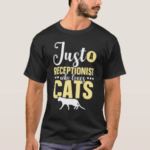 Just A Receptionist Who Loves Cats Front Office Re T-Shirt
