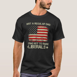 Just A Regular Dad American Dad Best Dad Ever On F T-Shirt