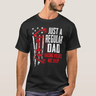 Just A Regular Dad Raising Wolves Not Sheep Archer T-Shirt