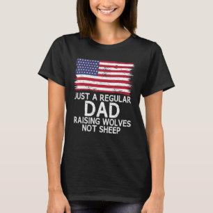 Just A Regular Dad Raising Wolves Not Sheep Vintag T-Shirt