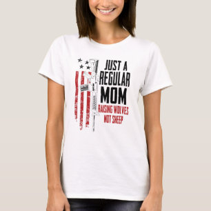 Just A Regular Mom Raising Wolves Not Sheep Gun Ri T-Shirt