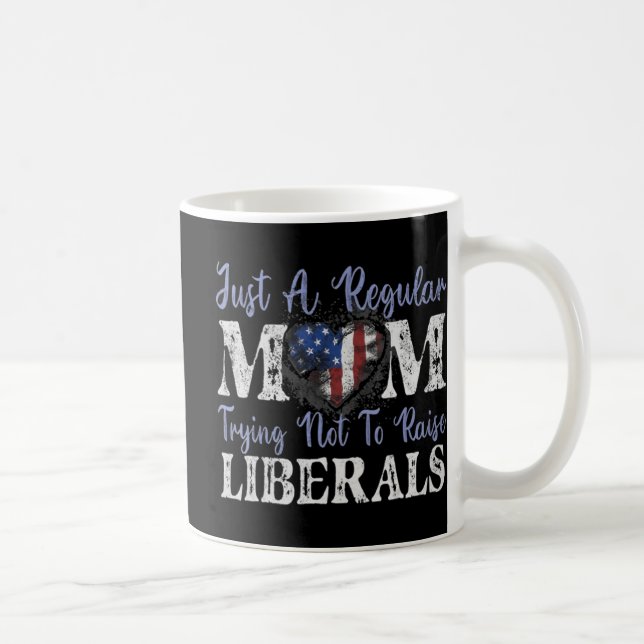 Just a regular mum trying not to raise liberals  coffee mug (Right)