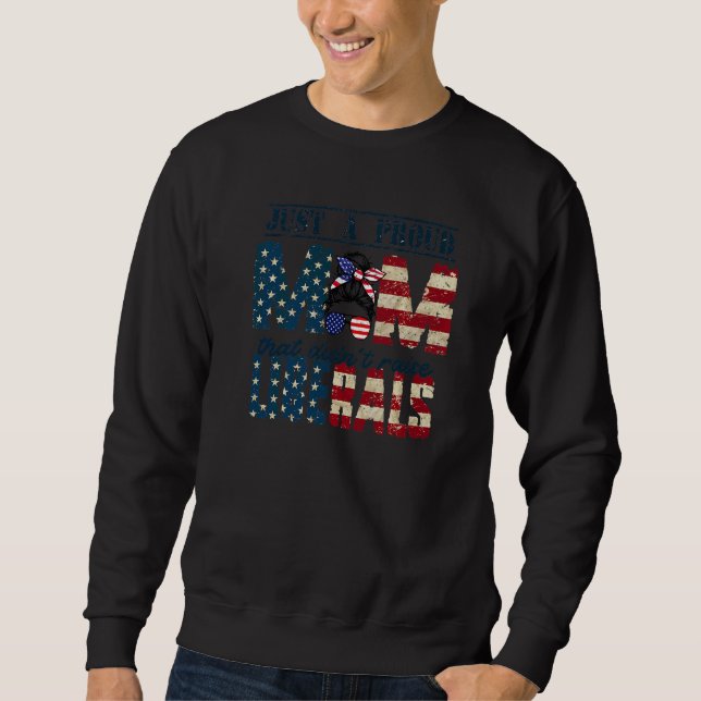 Just A Regular Mum Trying Not To Raise Liberals Re Sweatshirt (Front)