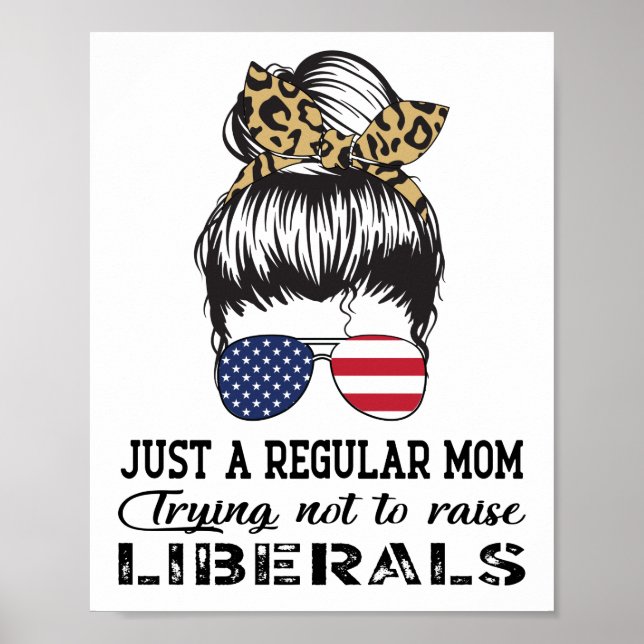 Just a Regular Mum Trying Not to Raise Liberals US Poster (Front)
