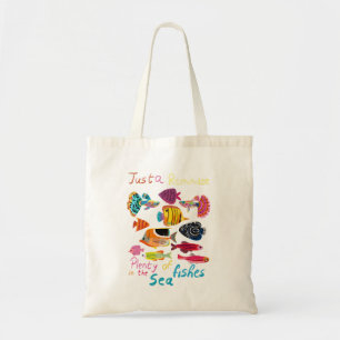 Just a Reminder (Plenty of Fishes) Tote Bag