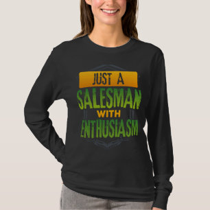 Just a Salesman With Enthusiasm For Retail Manager T-Shirt
