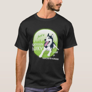just a Siberian Husky with its favorite human T-Shirt