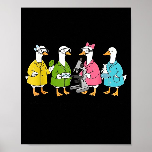 Just a silly goose doing science  poster (Front)