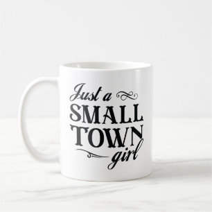 Just A Small Town Girl Coffee Mug