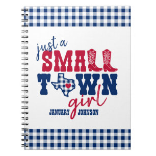 Just a Small Town Girl - Texas Notebook