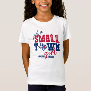 Just a Small Town Girl - Texas T-Shirt