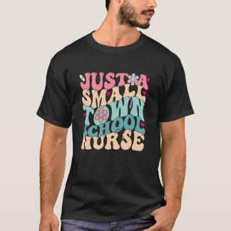 Just A Small Town School Nurse - Retro Hearts Flow T-Shirt