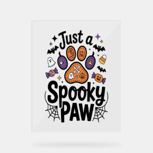 Just A Spooky Paw PNG, Dog Halloween Acrylic Sign