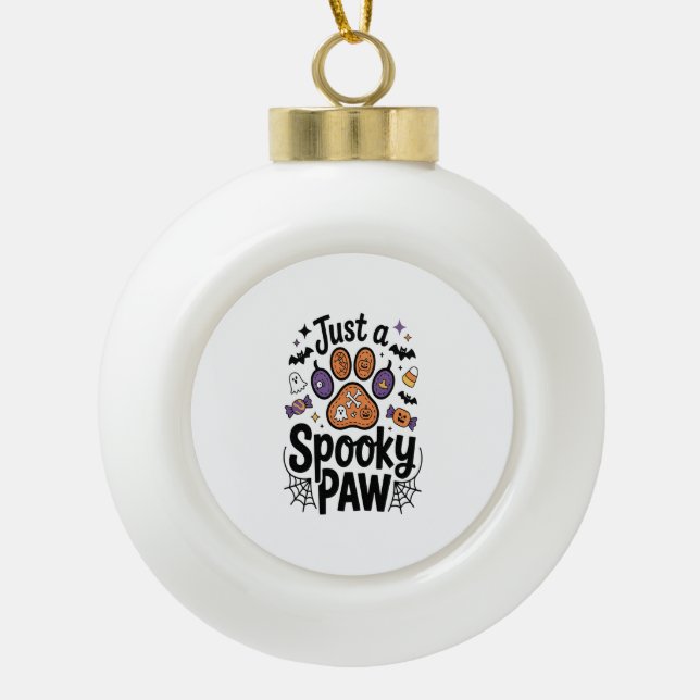 Just A Spooky Paw PNG, Dog Halloween Ceramic Ball Christmas Ornament (Front)