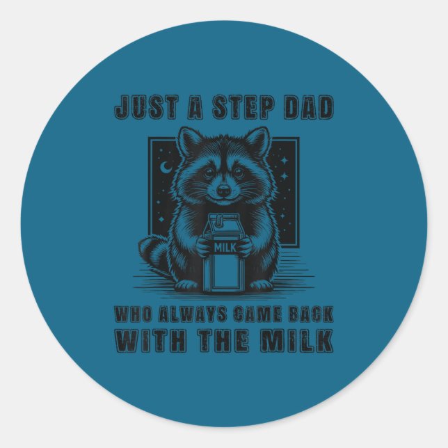 Just A Step Dad Who Always Came Back With The Milk Classic Round Sticker (Front)