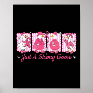 Just A Strong Goose Breast Cancer In October We We Poster