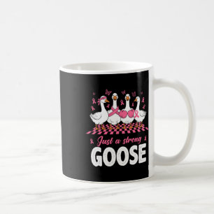 Just A Strong Goose Pink Ribbon Breast Cancer Awar Coffee Mug