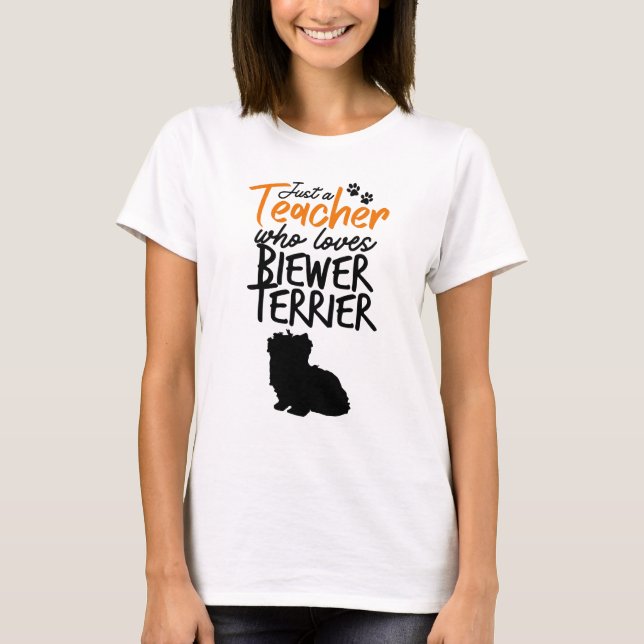 Just A Teacher Who Loves Biewer Terrier T-Shirt (Front)