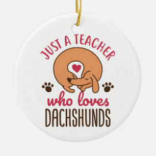 Just a Teacher Who Loves Dachshunds Doxie Lover Ceramic Tree Decoration