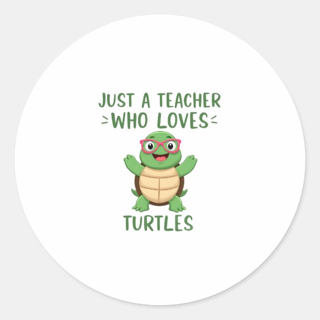 Just a Teacher Who Loves Turtles Turtle Lover Educ Classic Round Sticker (Front)