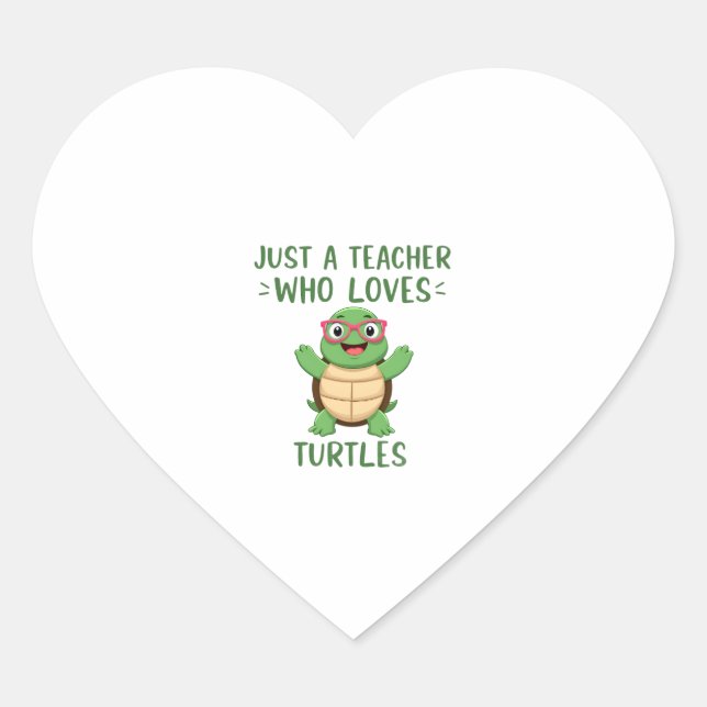 Just a Teacher Who Loves Turtles Turtle Lover Educ Heart Sticker (Front)