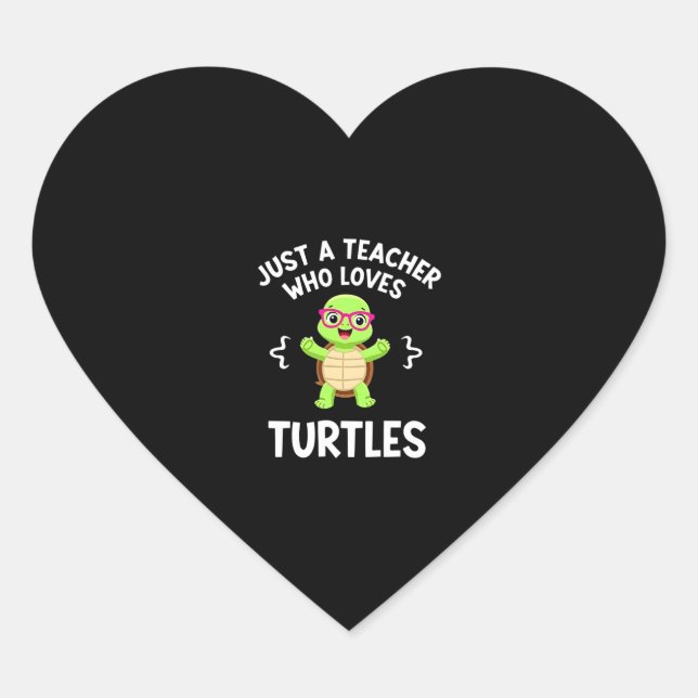 Just a Teacher Who Loves Turtles Turtle Lover Educ Heart Sticker (Front)