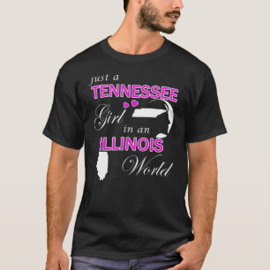 Just a Tennessee Girl in an Illinois World T-Shirt