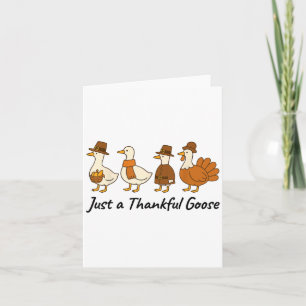 Just A Thankful Goose Funny Thanksgiving Fall Autu Card