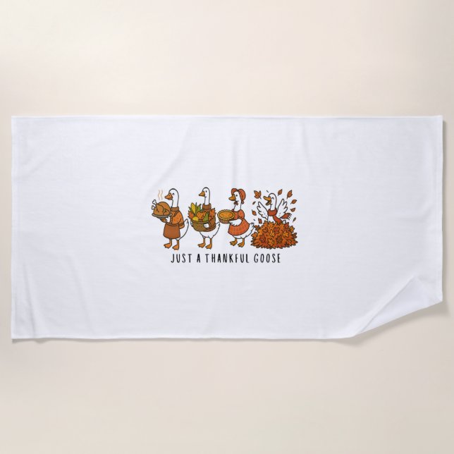 Just a Thankful Goose Happy Thankgiving Beach Towel (Front)