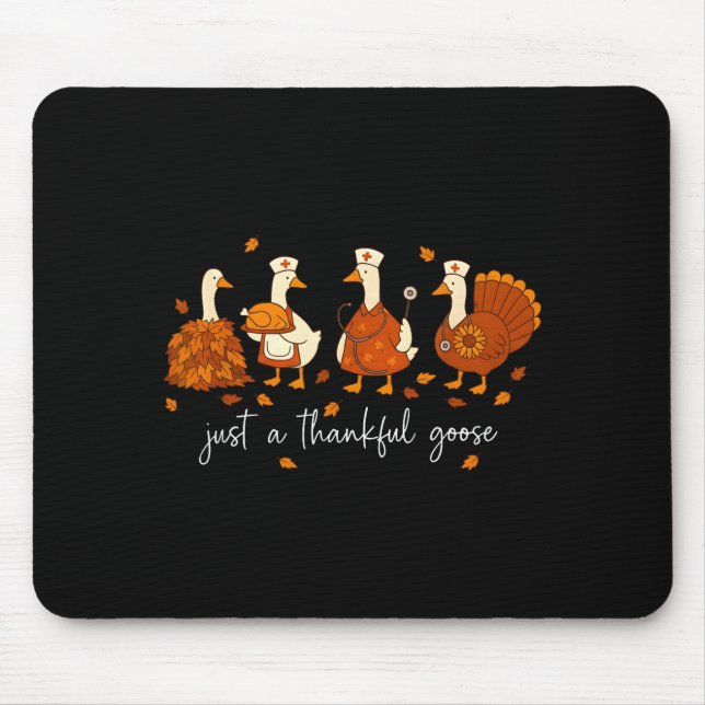 Just A Thankful Goose Nurse Funny Thanksgiving  Mouse Mat (Front)