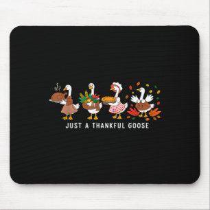 Just A Thankful Goose Silly Thanksgiving Fall  Mouse Mat