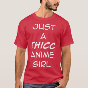 Just A Thicc Anime Girl Gym Bodybuilding Women T-Shirt