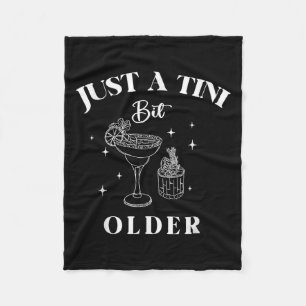 Just A Tini Bit Older Birthday Funny Quote Fleece Blanket