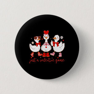 Just A Valentine Goose Funny Silly Goose Duck Vale 6 Cm Round Badge