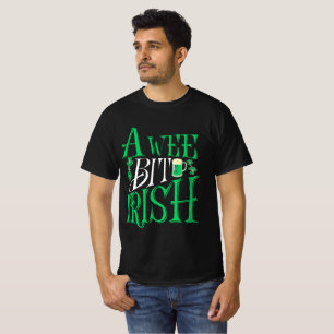 Just a wee bit Irish - St. Patrick's Day T-Shirt