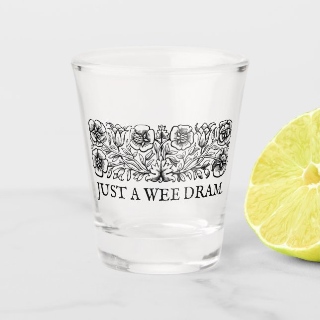 Just a Wee Dram Shot Glass (Front)