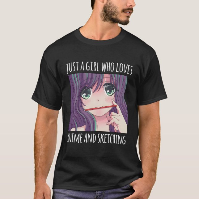Just A Who Loves Anime And Sketching Drawing T-Shirt (Front)