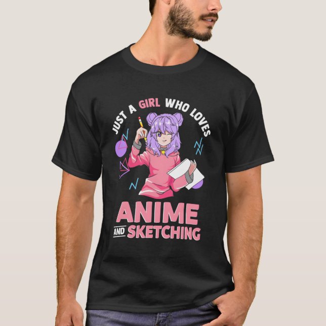 Just A Who Loves Anime And Sketching Drawing T-Shirt (Front)