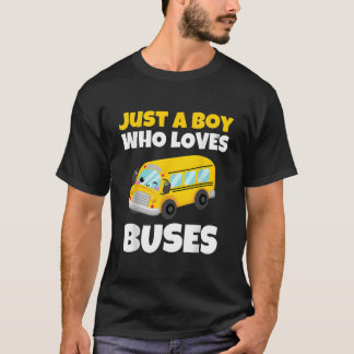 Just A Who Loves Buses Yellow School Bus T-Shirt