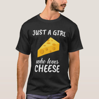 Just A Who Loves Cheese Cheese T-Shirt