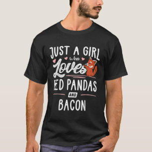 Just A Who Loves Red Pandas And Bacon T-Shirt