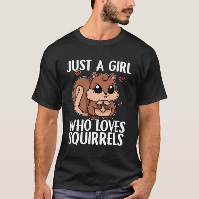 Just A Who Loves Squirrels Squirrel T-Shirt (Front)